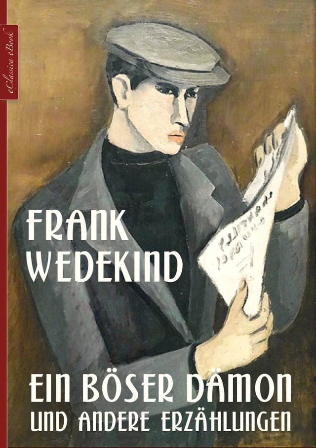  Frank Wedekind: Ein b&ouml;ser D&auml;mon und andere Erz&auml;hlungen(Kobo/電子書)