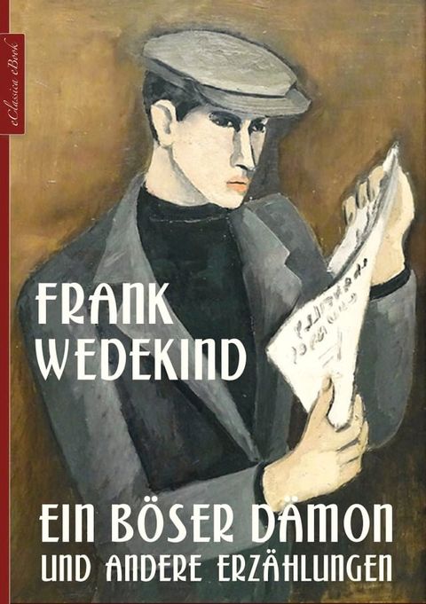 Frank Wedekind: Ein b&ouml;ser D&auml;mon und andere Erz&auml;hlungen(Kobo/電子書)