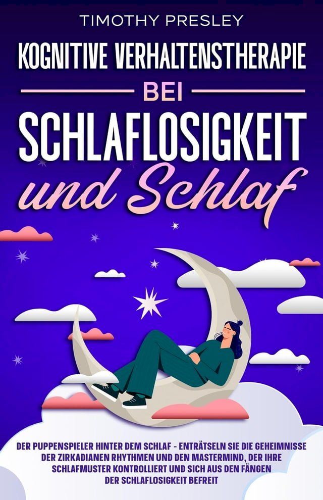  Kognitive Verhaltenstherapie Bei Schlaflosigkeit und Schlaf(Kobo/電子書)