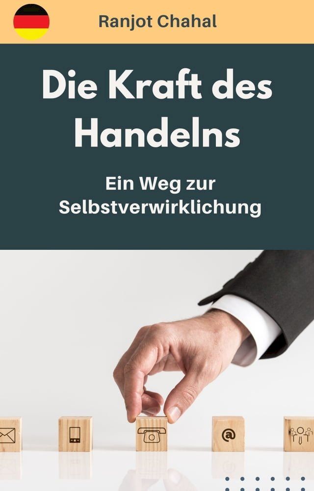  Die Kraft des Handelns: Ein Weg zur Selbstverwirklichung(Kobo/電子書)