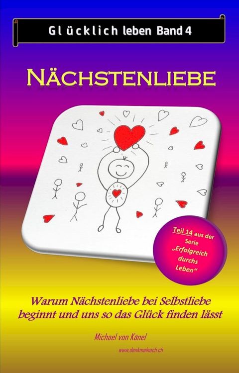 Gl&uuml;cklich leben - Band 4: N&auml;chstenliebe(Kobo/電子書)