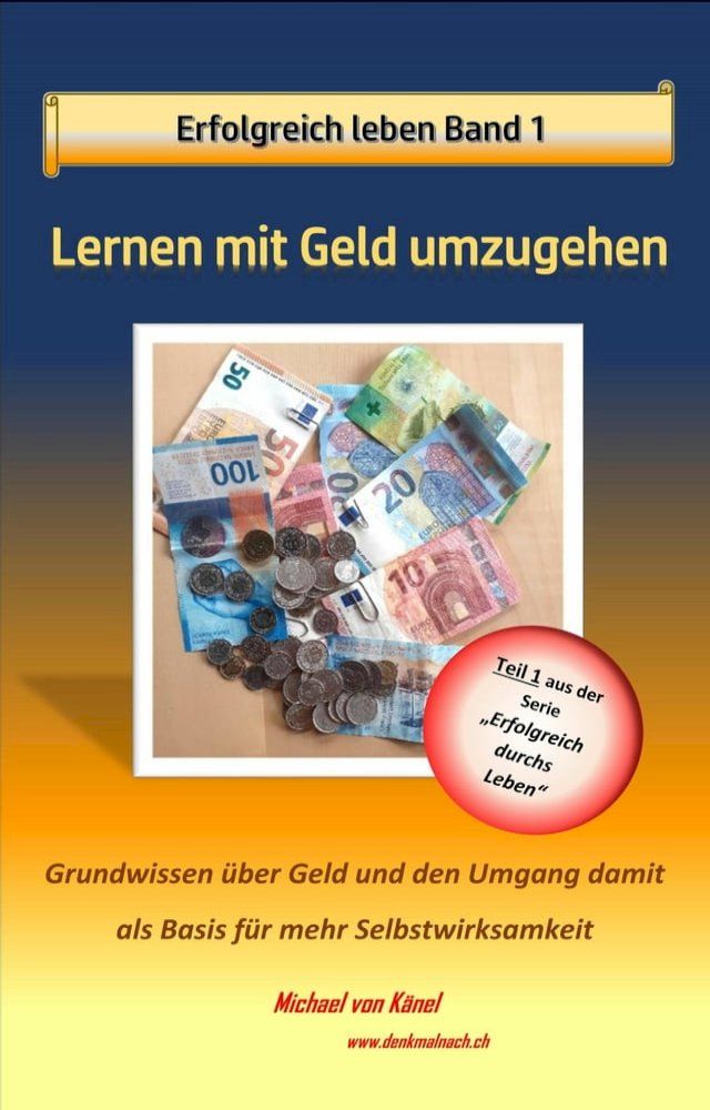  Erfolgreich leben - Band 1: Lernen mit Geld umzugehen(Kobo/電子書)