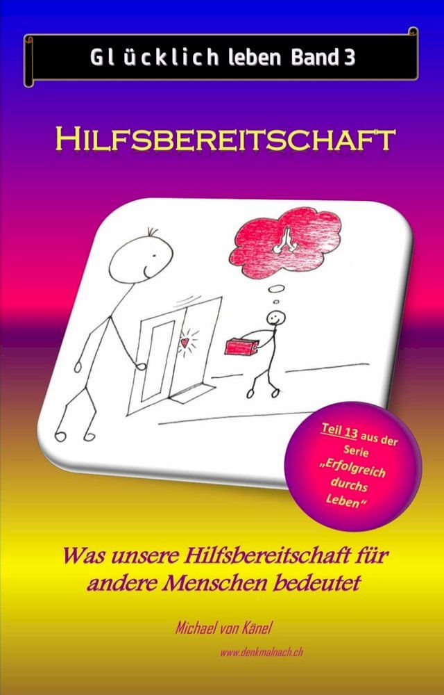  Gl&uuml;cklich leben - Band 3: Hilfsbereitschaft(Kobo/電子書)