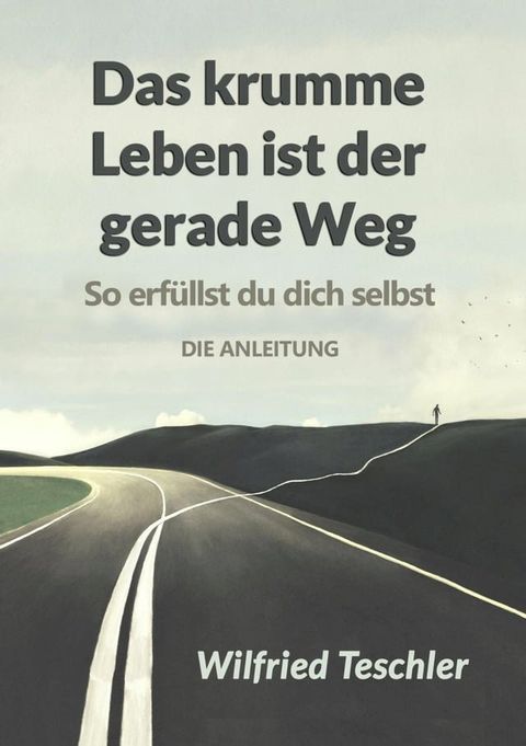 Das krumme Leben ist der gerade Weg(Kobo/電子書)