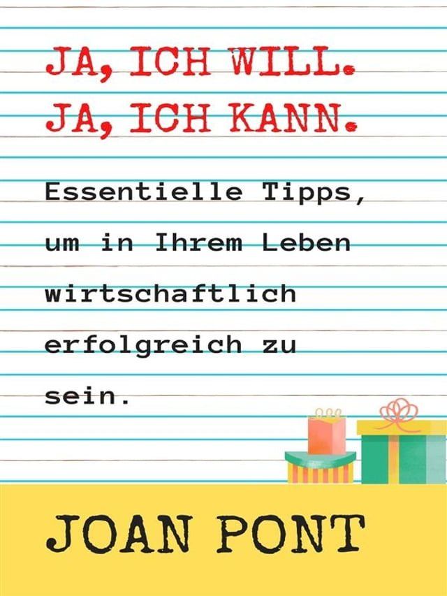  JA, ICH WILL. JA, ICH KANN. Wichtige Tipps, um in Ihrem Leben wirtschaftlich erfolgreich zu sein.(Kobo/電子書)