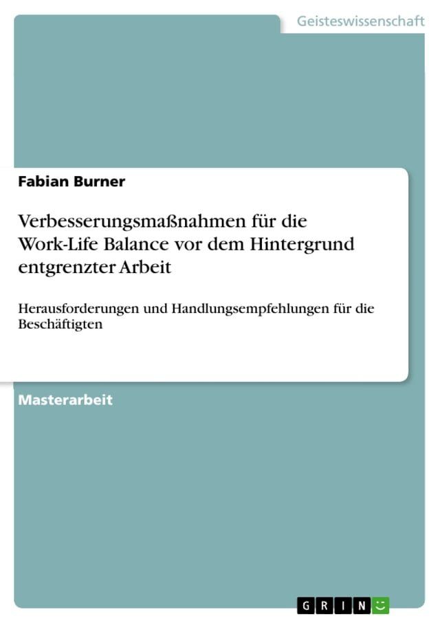  Verbesserungsma&szlig;nahmen f&uuml;r die Work-Life Balance vor dem Hintergrund entgrenzter Arbeit(Kobo/電子書)