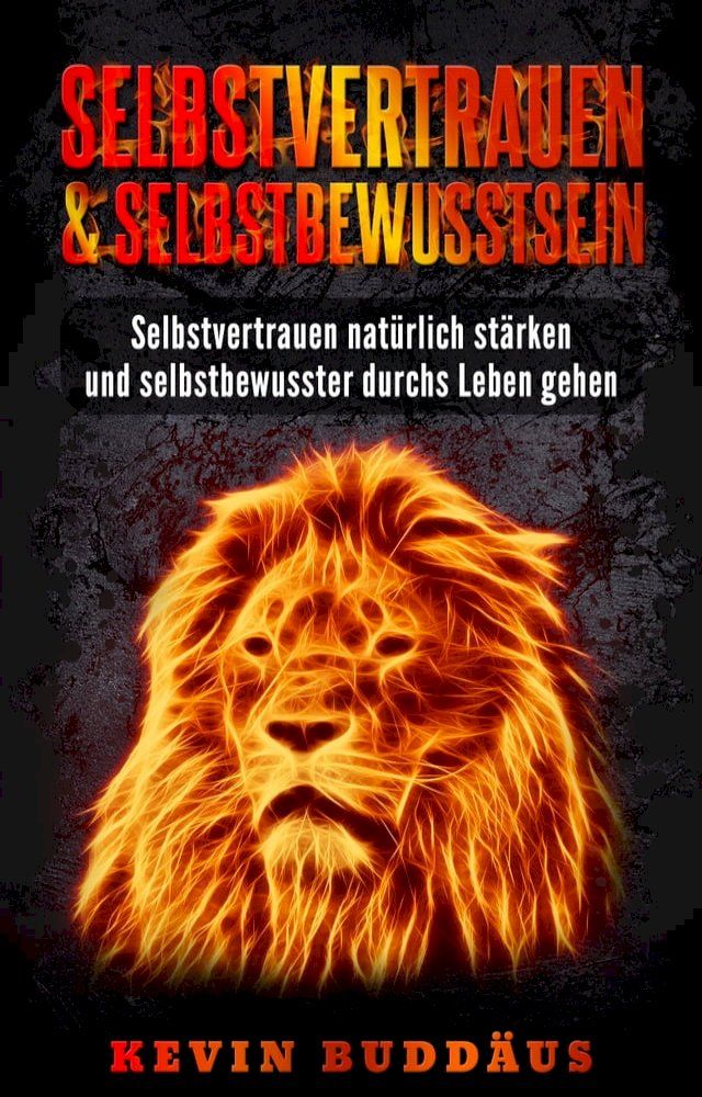  Selbstvertrauen & Selbstbewusstsein - Selbstvertrauen natürlich stärken und selbstbewusster durchs Leben gehen(Kobo/電子書)