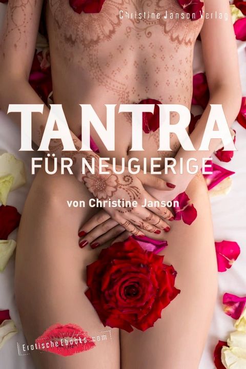 Tantra für Neugierige: Anregungen für sinnliche Massagen, Slow Sex und Rituale zu zweit(Kobo/電子書)