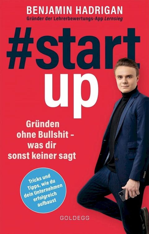 #startup. Gründen ohne Bullshit - was dir sonst keiner sagt. Was erfolgreiche Start-ups gemeinsam haben und wie du von der Idee zum eigenen Unternehmen kommst.(Kobo/電子書)