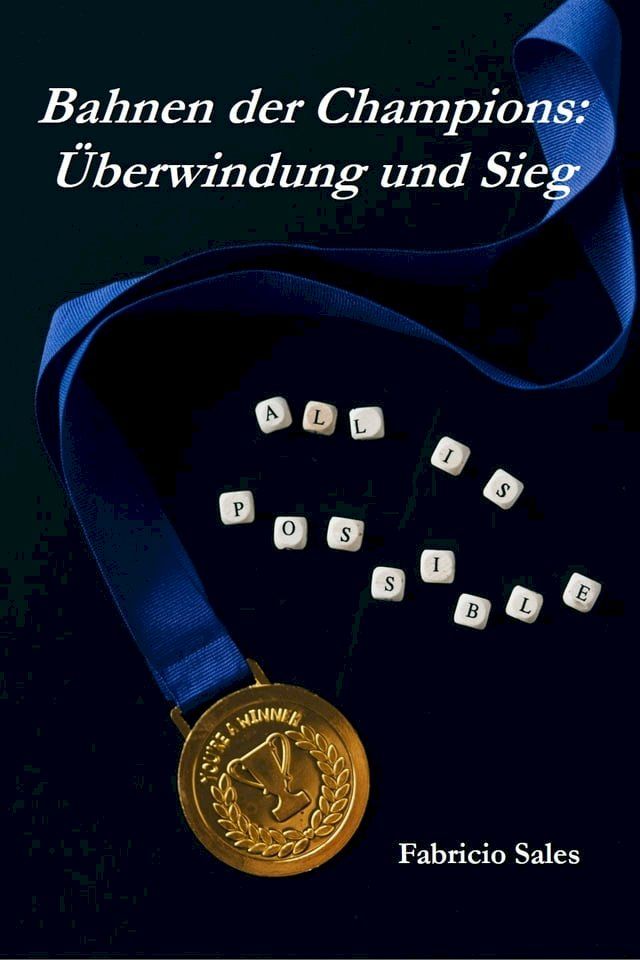  Bahnen der Champions: &Uuml;berwindung und Sieg(Kobo/電子書)