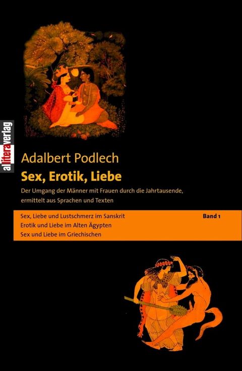 Sex, Erotik, Liebe. Der Umgang der Männer mit Frauen durch die Jahrtausende, ermittelt aus Sprachen und Texten(Kobo/電子書)