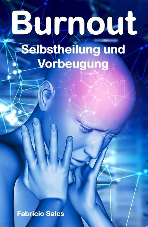 Burnout: Selbstheilung und Vorbeugung(Kobo/電子書)