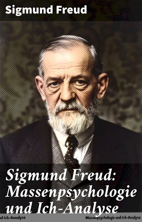 Sigmund Freud: Massenpsychologie und Ich-Analyse(Kobo/電子書)