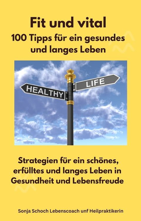 Fit und vital - 100 Tipps f&uuml;r ein gesundes und langes Leben(Kobo/電子書)