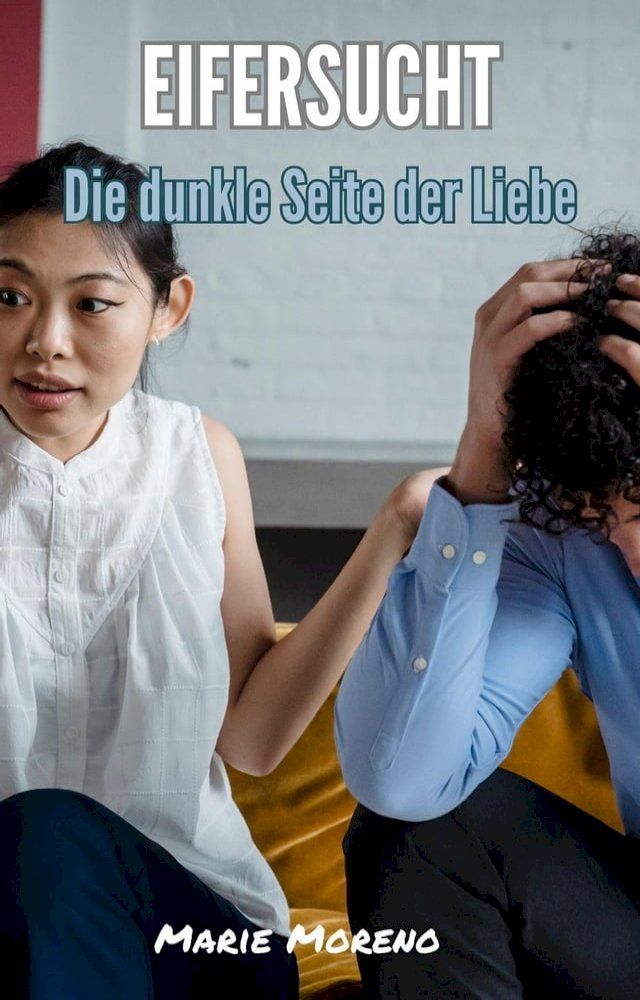  Eifersucht, Die dunkle Seite der Liebe(Kobo/電子書)