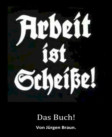 (Unfreie) Arbeit ist Scheiße!(Kobo/電子書)