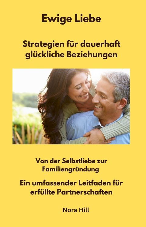 Ewige Liebe - Strategien für dauerhaft glückliche Beziehungen(Kobo/電子書)