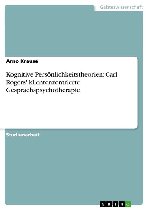 Kognitive Persönlichkeitstheorien: Carl Rogers' klientenzentrierte Gesprächspsychotherapie(Kobo/電子書)