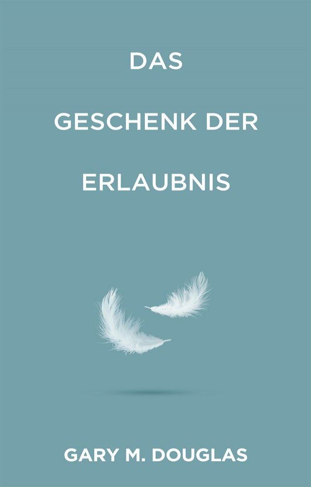  Das Geschenk der Erlaubnis(Kobo/電子書)