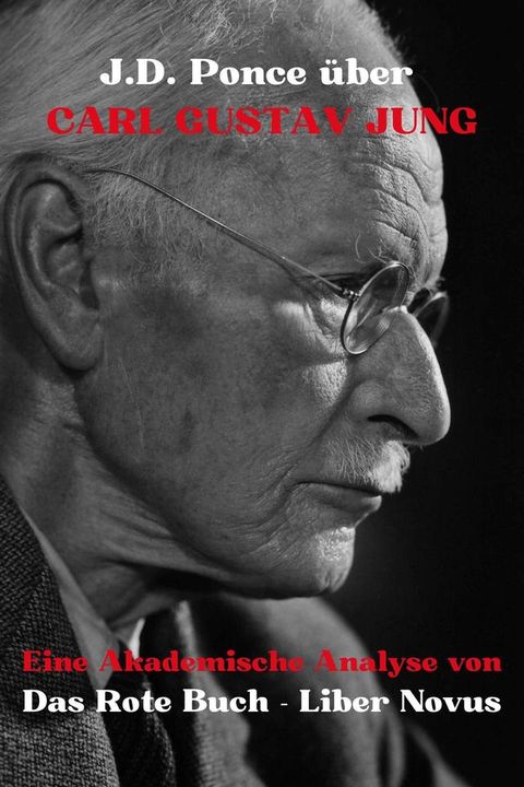 J.D. Ponce zu Carl Gustav Jung: Eine Akademische Analyse von Das Rote Buch - Liber Novus(Kobo/電子書)