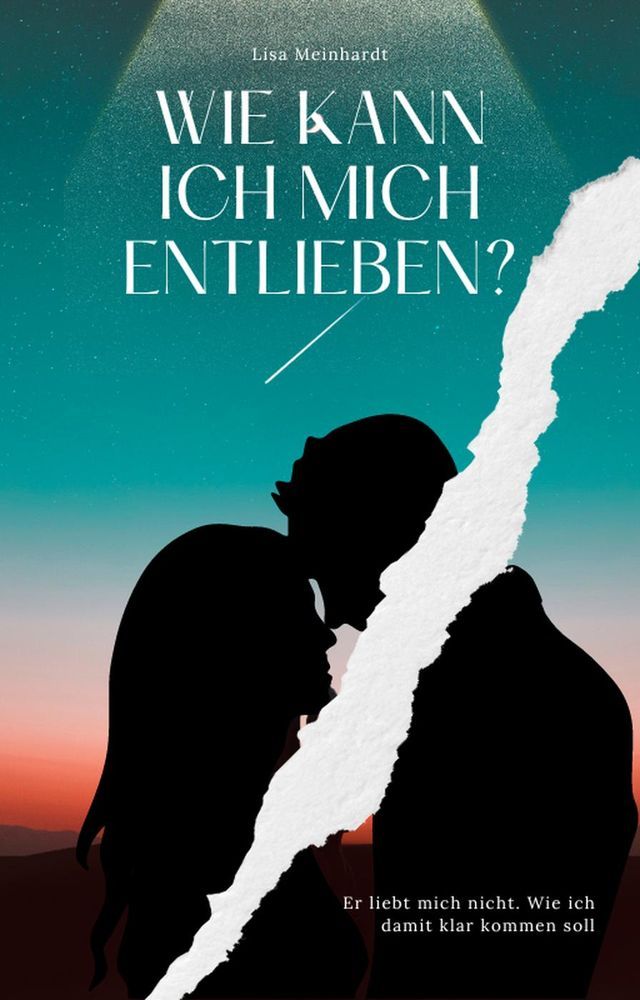  Wie kann ich mich entlieben? Er liebt mich nicht. Wie ich damit klar kommen soll(Kobo/電子書)