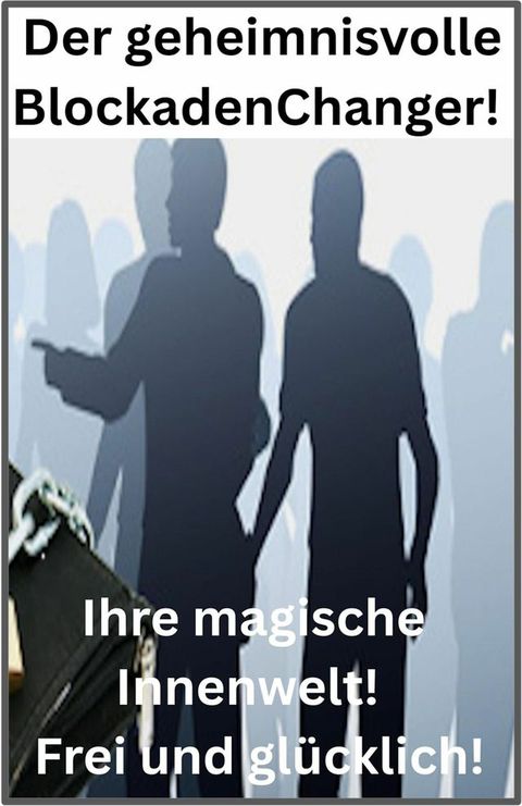 Der geheimnisvolle BlockadenChanger!(Kobo/電子書)