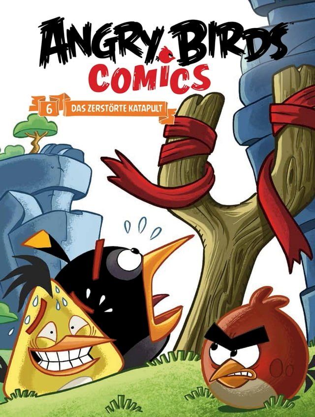  Angry Birds 6: Das zerst&ouml;rte Katapult(Kobo/電子書)