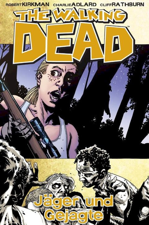 The Walking Dead 11: J&auml;ger und Gejagte(Kobo/電子書)