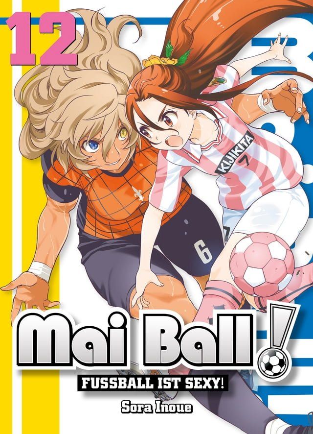  Mai Ball - Fußball ist sexy! Band 12(Kobo/電子書)