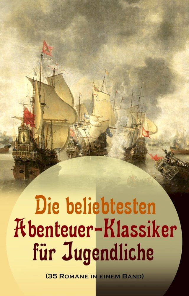  Die beliebtesten Abenteuer-Klassiker für Jugendliche (35 Romane in einem Band)(Kobo/電子書)