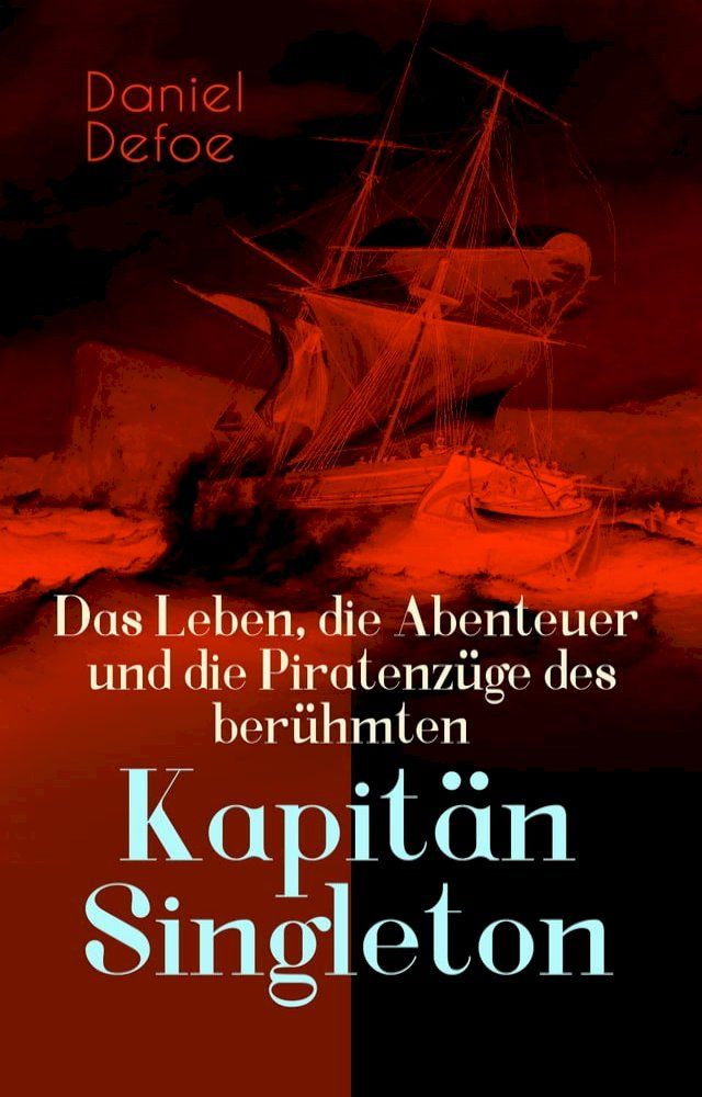  Das Leben, die Abenteuer und die Piratenzüge des berühmten Kapitän Singleton(Kobo/電子書)