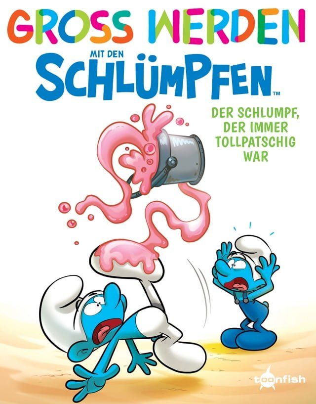  Gro&szlig; werden mit den Schl&uuml;mpfen: Der Schlumpf, der immer tollpatschig war(Kobo/電子書)