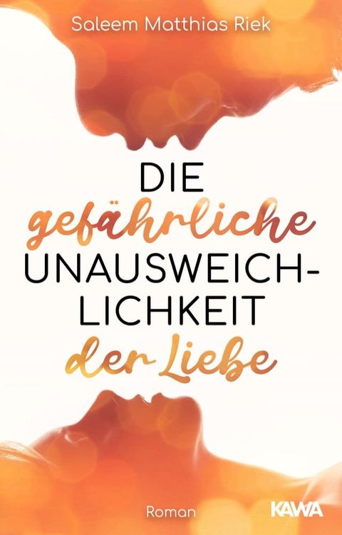 Die gefährliche Unausweichlichkeit der Liebe(Kobo/電子書)