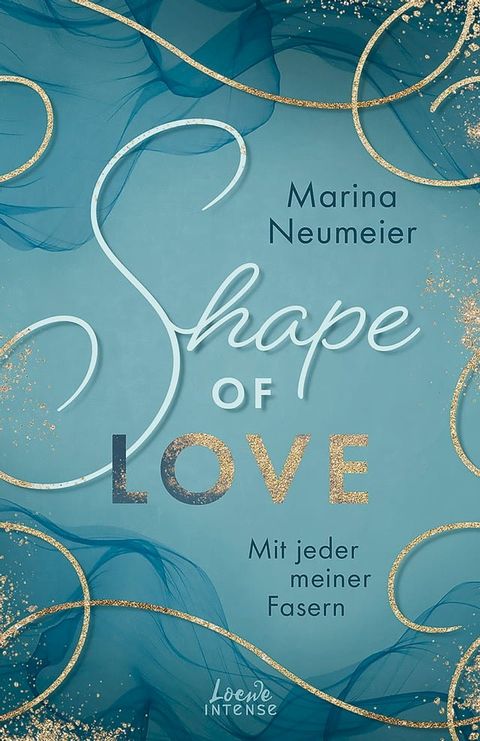 Shape of Love - Mit jeder meiner Fasern (Love-Trilogie, Band 1)(Kobo/電子書)