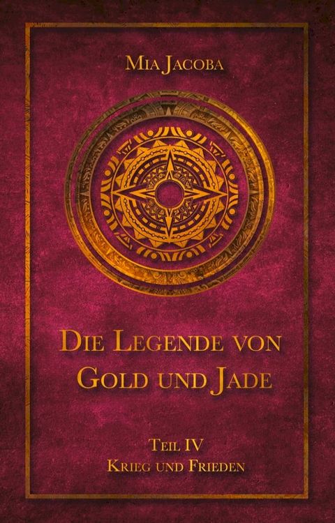 Die Legende von Gold und Jade 4: Krieg und Frieden(Kobo/電子書)