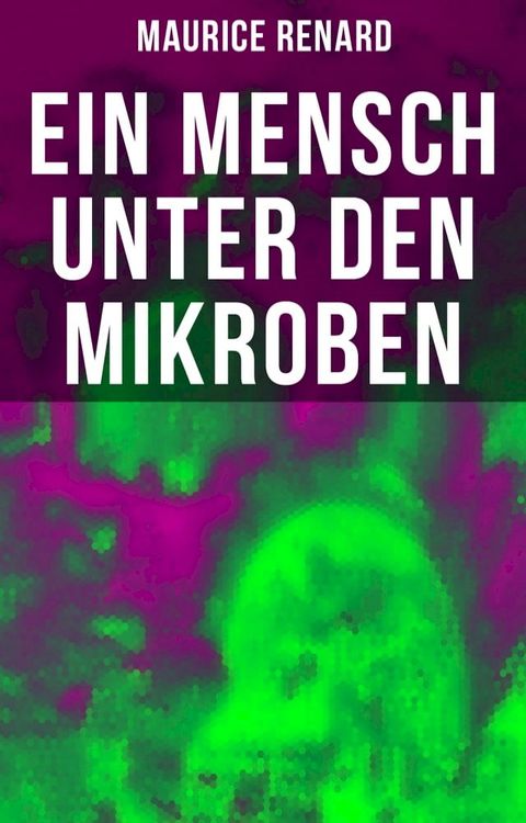 Ein Mensch unter den Mikroben(Kobo/電子書)