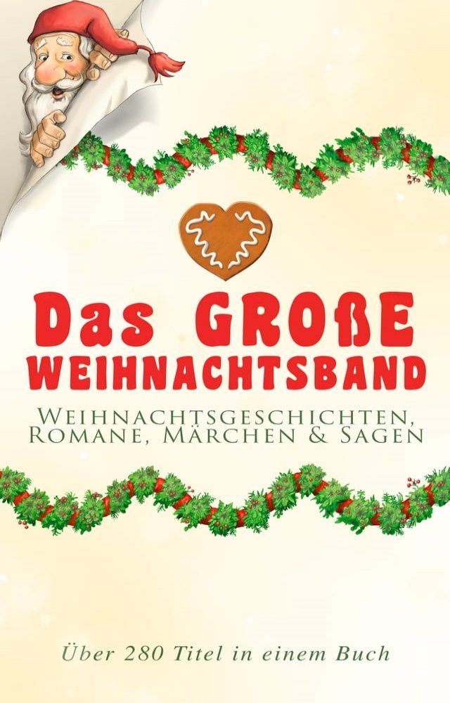  Das große Weihnachtsband: Weihnachtsgeschichten, Romane, Märchen & Sagen (Über 280 Titel in einem Buch)(Kobo/電子書)