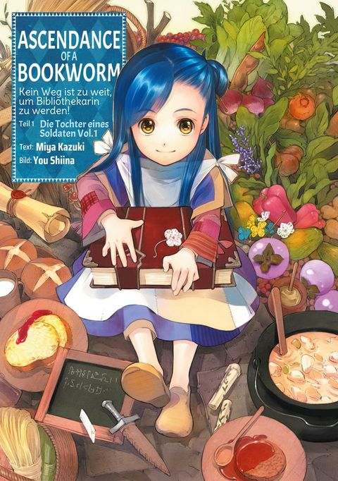 Ascendance of a Bookworm: Kein Weg ist zu weit, um Bibliothekarin zu werden – Teil I: Die Tochter eines Soldaten Band 1(Kobo/電子書)