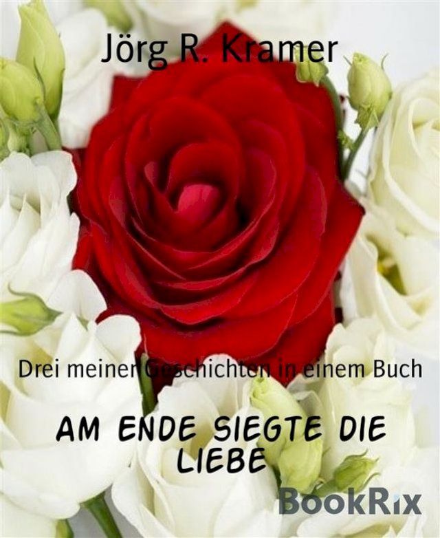  Am Ende siegte die Liebe(Kobo/電子書)