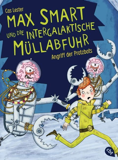 Max Smart und die intergalaktische M&uuml;llabfuhr - Angriff der Protzbots(Kobo/電子書)