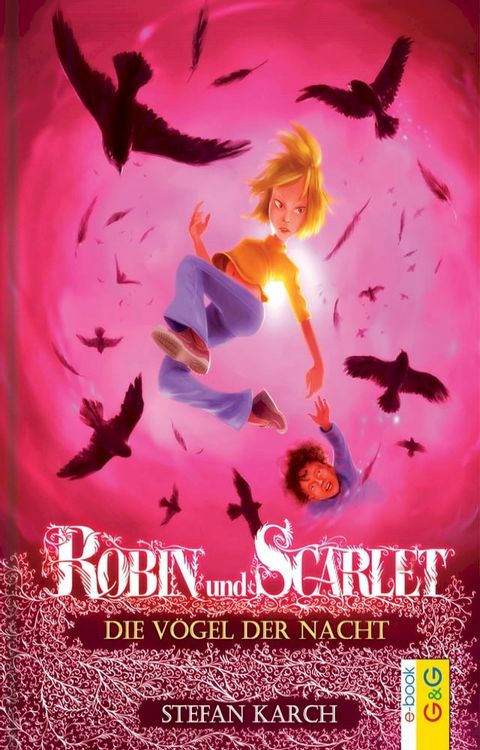 Robin und Scarlet - Die V&ouml;gel der Nacht(Kobo/電子書)