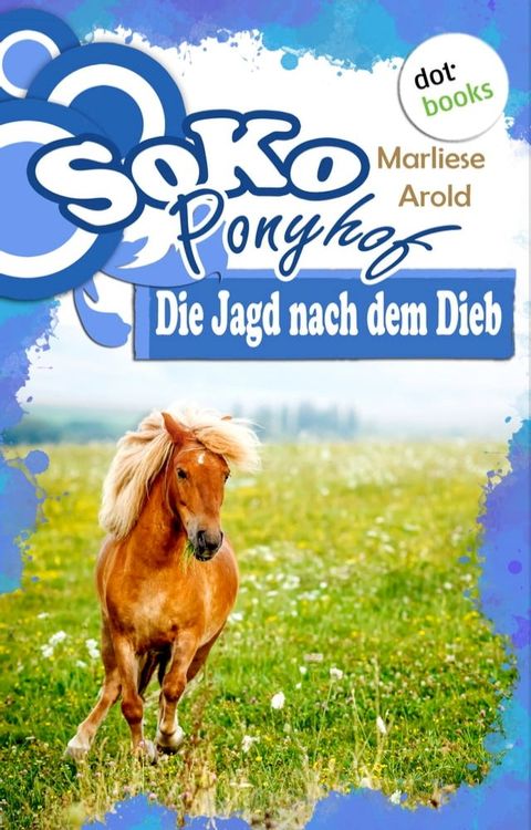 SOKO Ponyhof - Dritter Roman: Die Jagd nach dem Dieb(Kobo/電子書)