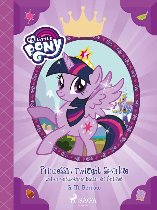  My Little Pony - Prinzessin Twilight Sparkle und die verschollenen B&uuml;cher des Herbstes(Kobo/電子書)