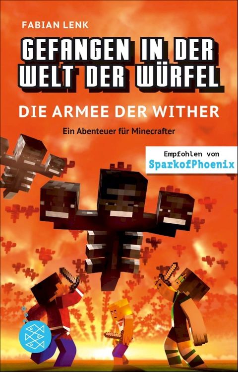 Gefangen in der Welt der W&uuml;rfel. Die Armee der Wither. Ein Abenteuer f&uuml;r Minecrafter(Kobo/電子書)