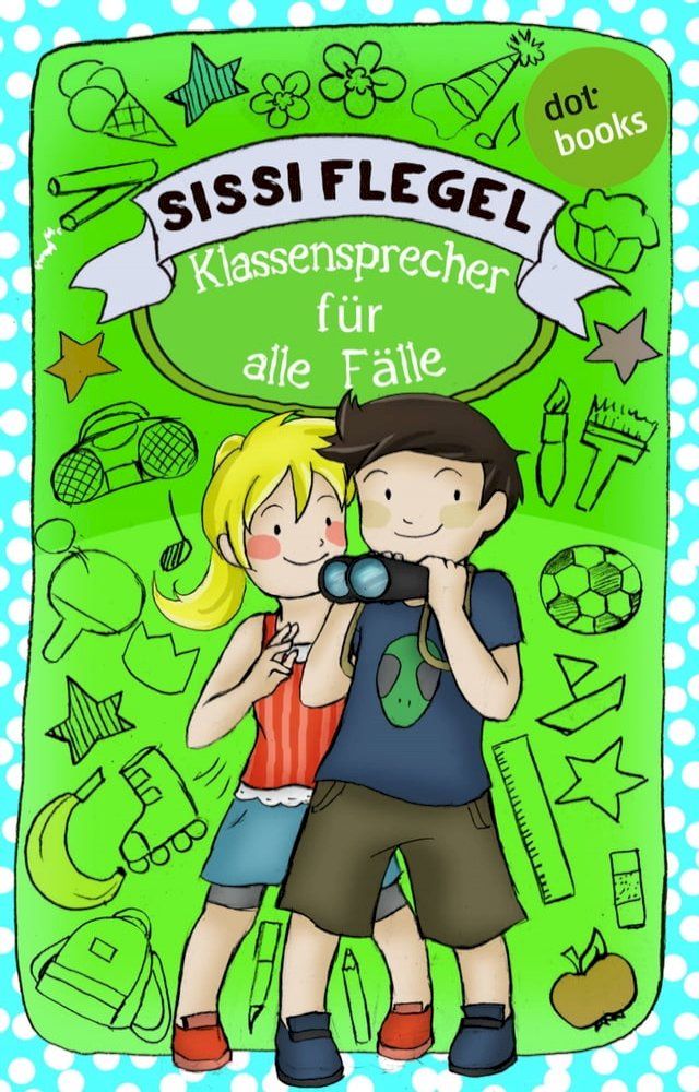  Die Grundschul-Detektive - Band 3: Klassensprecher f&uuml;r alle F&auml;lle(Kobo/電子書)