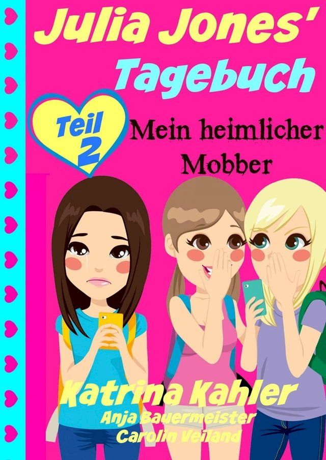  Julia Jones' Tagebuch - Teil 2 - Mein heimlicher Mobber(Kobo/電子書)