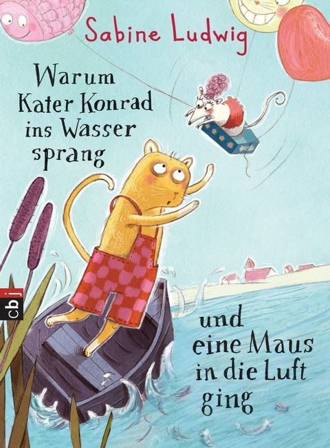 Warum Kater Konrad ins Wasser sprang und eine Maus in die Luft ging(Kobo/電子書)