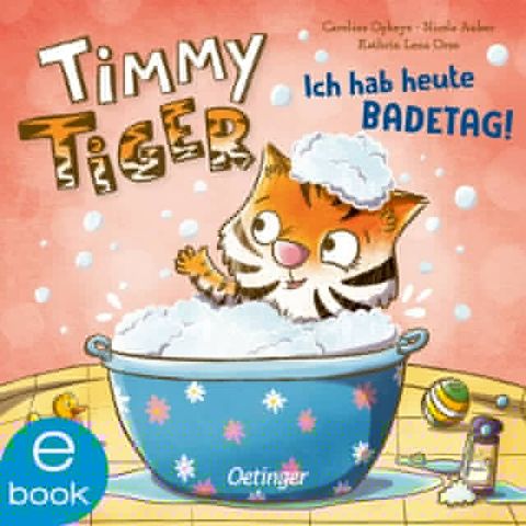 Timmy Tiger. Ich hab heute Badetag!(Kobo/電子書)