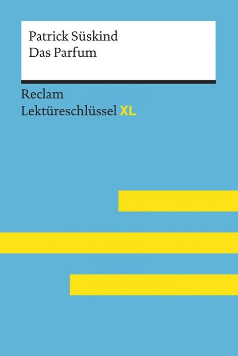 Das Parfum von Patrick S&uuml;skind: Reclam Lekt&uuml;reschl&uuml;ssel XL(Kobo/電子書)