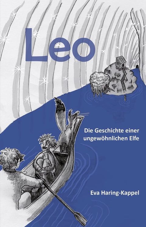 Leo - Die Geschichte einer ungew&ouml;hnlichen Elfe(Kobo/電子書)